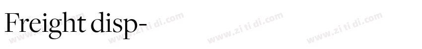 Freight disp字体转换 Freight disp字体转换